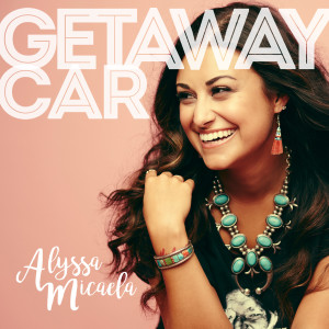 ดาวน์โหลดและฟังเพลง Getaway Car พร้อมเนื้อเพลงจาก Alyssa Micaela