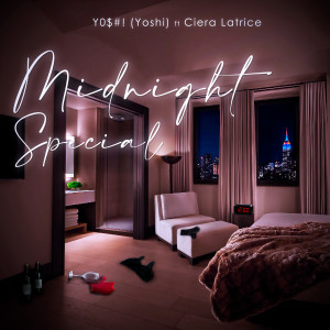 Album Midnight Special (feat. Ciera Latrice) oleh Y0$#! (Yoshi)