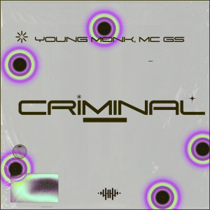 Listen to Criminal (Explicit) song with lyrics from Mc Gs