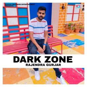 Listen to Dark Zone song with lyrics from Rajendra Gurjar