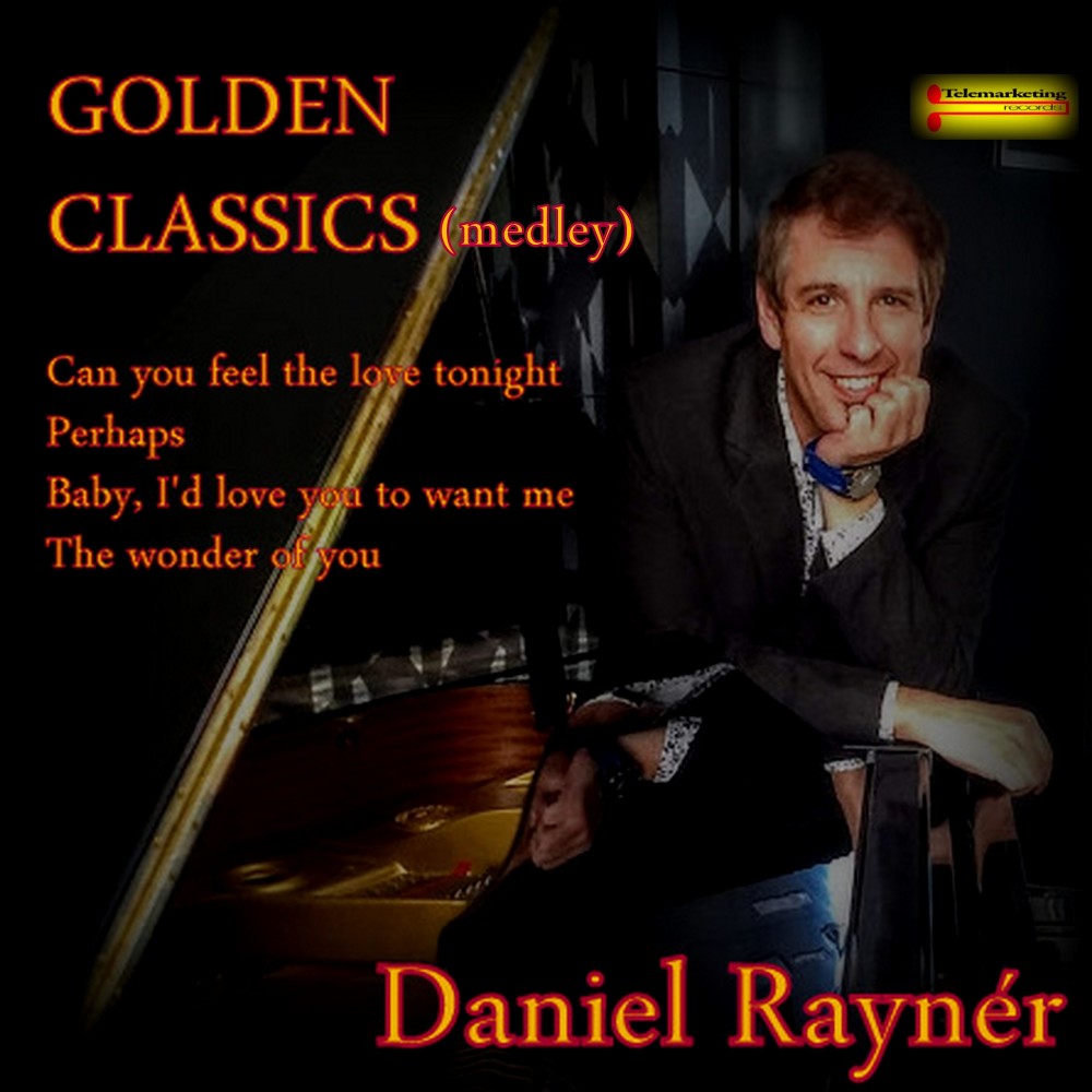 Golden Classics (Medley) : Can You Feel the Love Tonight / Perhaps / Baby I'd Love You to Want Me / The Wonder of You