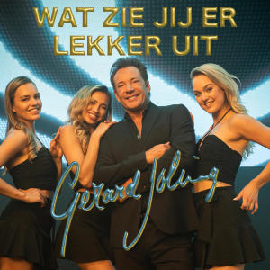 Wat Zie Jij Er Lekker Uit dari Gerard Joling