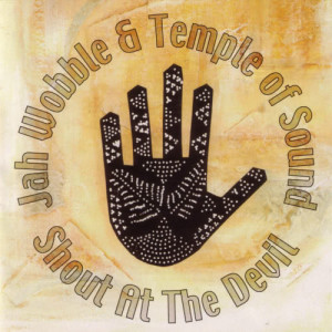 收聽Jah Wobble的Shout at the Devil歌詞歌曲