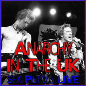 收聽Sex Pistols的Anarchy In The UK (Live)歌詞歌曲