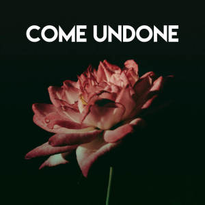 ดาวน์โหลดและฟังเพลง Come Undone พร้อมเนื้อเพลงจาก Countdown Singers