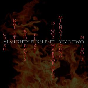 Album The Will of The Immortals | Almighty Push Entertainment Cypher : Year Two (feat. Crash, Kai.oti, Eluzai, Diggz Da Prophecy, Michael Young & Kid Travis) (Explicit) oleh No Idols
