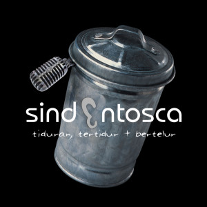 Sind3ntosca的专辑Tiduran, Tertidur + Bertelur (Remastered 2022)