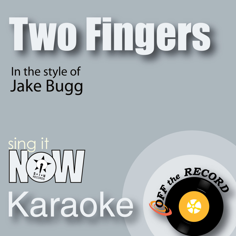 Two Fingers (In the Style of Jake Bugg) [Karaoke Version with Lead Vocal] (Karaoke Version with Lead Vocal)