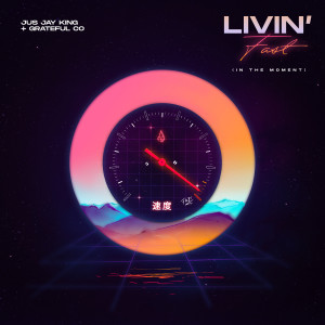 Jus Jay King的專輯Livin' Fast (In the Moment)