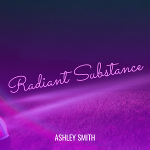 Album Radiant Substance from Ashley Smith