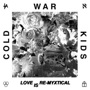 อัลบัม Love Is Re-Myxtical ศิลปิน Cold War Kids