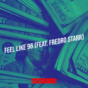 Listen to Feel Like 96 (Explicit) song with lyrics from REB!RTH OG