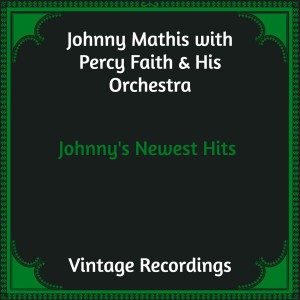Johnny Mathis with Percy Faith & His Orchestra的专辑Johnny's Newest Hits (Hq remastered)