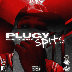 Listen to Plugy Spits (Explicit) song with lyrics from SRV BOII