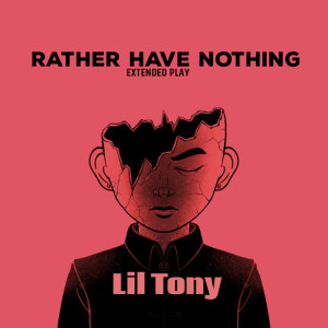 Listen to Rather Have Nothing (Extended Version) song with lyrics from Lil Tony
