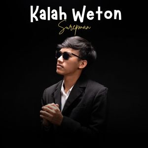 ดาวน์โหลดและฟังเพลง Kalah Weton (Akustik) พร้อมเนื้อเพลงจาก Surepman