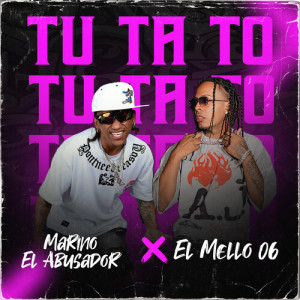 Listen to TU TA TO (Explicit) song with lyrics from El Mello 06