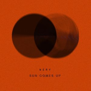Listen to Sun Comes Up song with lyrics from Nery