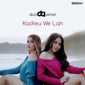 ดาวน์โหลดและฟังเพลง Kadieu We Lah พร้อมเนื้อเพลงจาก Duo Amor