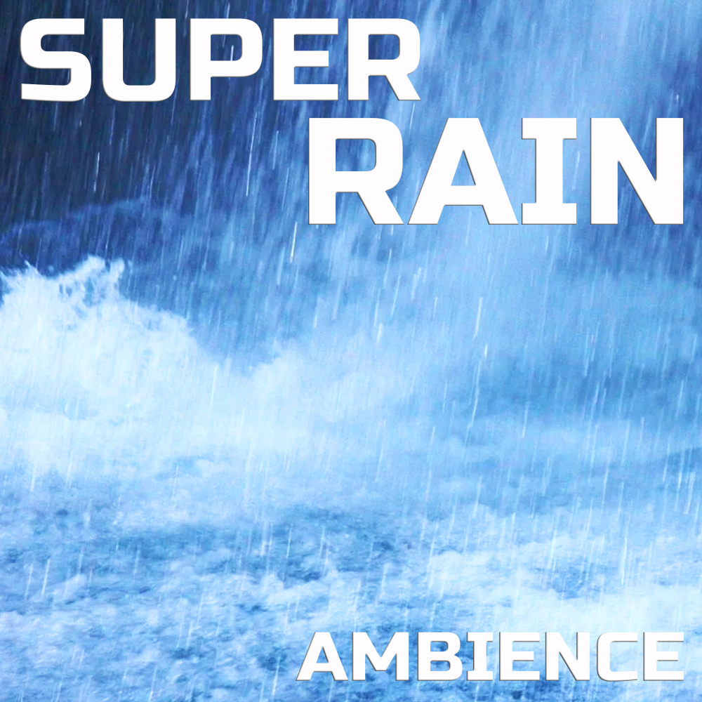 Soothing Super Rain (FX Effects Remix)