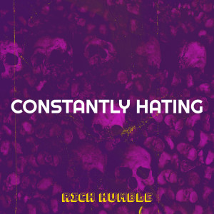 Album Constantly Hating (Explicit) from Rich Humble