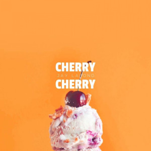 ดาวน์โหลดและฟังเพลง Cherry Cherry (Explicit) พร้อมเนื้อเพลงจาก Jay Lafond