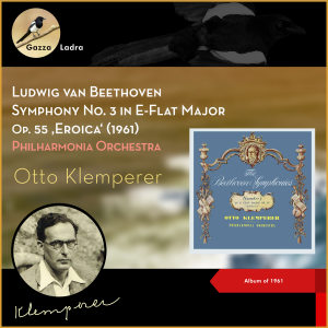 Otto Klemperer的專輯Ludwig van Beethoven: Symphony No. 3 in E-Flat Major, Op. 55 'Eroica' (1961) (Album of 1961)