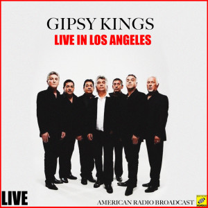 Gipsy Kings的专辑Gipsy Kings Live in Los Angeles