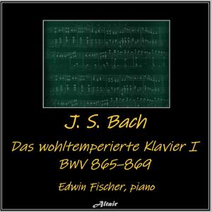 Album J. S. Bach: Das wohltemperierte Klavier I, Bwv 865–869 oleh Edwin Fischer