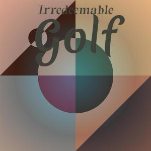Listen to Irredeemable Golf song with lyrics from Mics Winni