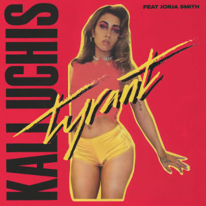 Kali Uchis的專輯Tyrant