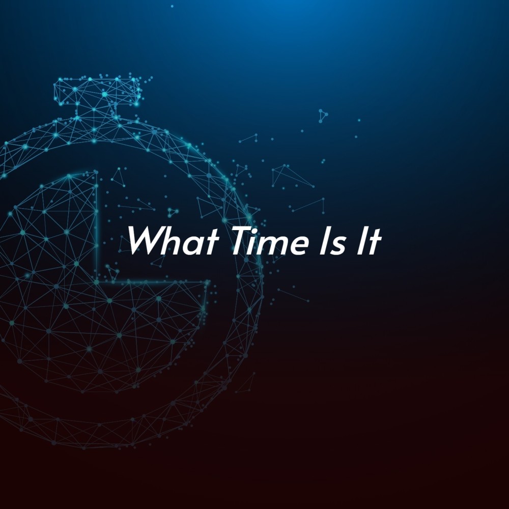 What Time Is It