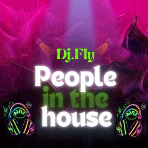 Dengarkan People in the house lagu dari DJ.Fly dengan lirik