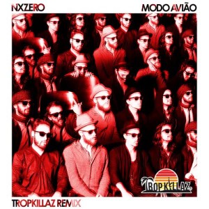 ดาวน์โหลดและฟังเพลง Modo Avião (Tropkillaz Remix) พร้อมเนื้อเพลงจาก NX Zero