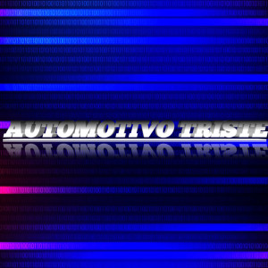 Album AUTOMOTIVO TRISTE (Explicit) from DJ GMD7