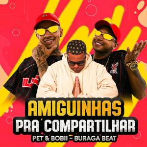 ดาวน์โหลดและฟังเพลง Amiguinhas pra Compartilhar (Explicit) พร้อมเนื้อเพลงจาก Buraga Beat
