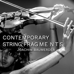 Album Contemporary String Fragments from Joachim Baumerder