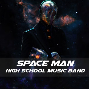 收聽High School Music Band的Space Man歌詞歌曲