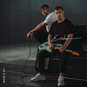 ดาวน์โหลดและฟังเพลง Echo พร้อมเนื้อเพลงจาก Maxe