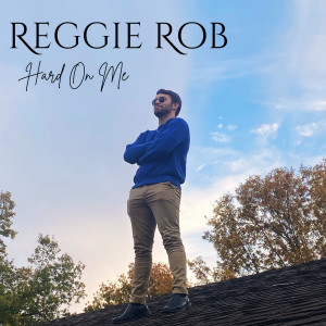 Album Hard on Me (Explicit) from Reggie Rob