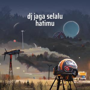 Listen to Dj Jaga Selalu Hatimu song with lyrics from Saifuddin