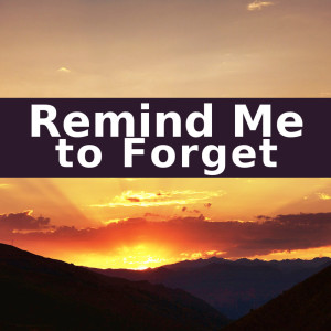 ดาวน์โหลดและฟังเพลง Remind Me to Forget (Orchestra Version) พร้อมเนื้อเพลงจาก Remind Me to Forget