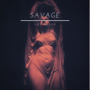 Listen to Savage (Explicit) song with lyrics from VXV KEAUX