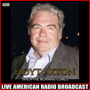 Album When The Morning Comes (Live) from Hoyt Axton
