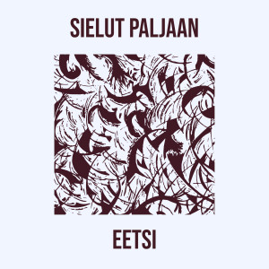 Eetsi的专辑Sielut Paljaan