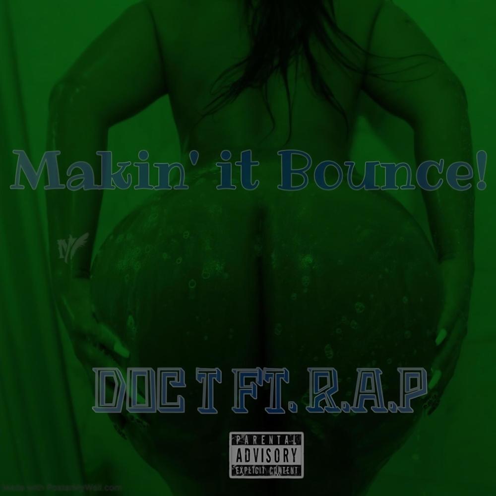 Makin' it Bounce (feat. R.A.P) (Explicit)