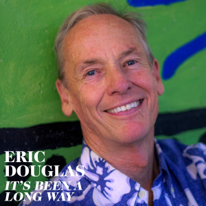 收聽Eric Douglas的It's Been a Long Way歌詞歌曲