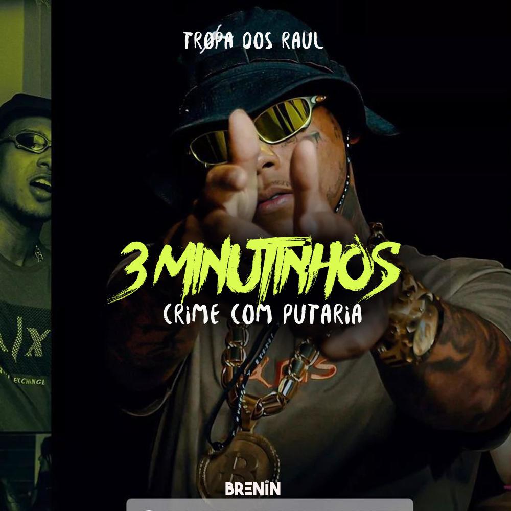 3 Minutinhos Crime Com Putaria Tropa dos Raul (Explicit)