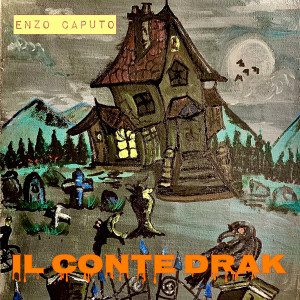 Listen to Il Conte Drak song with lyrics from Enzo Caputo