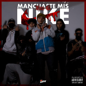 收聽GFM的Manchastes Mis Nike (Explicit)歌詞歌曲